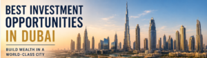 Home Best Investment Opportunities in Dubai